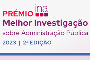 INA | Prémio INA Melhor Investigação sobre Administração Pública | Candidaturas Abertas até 31 de maio